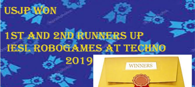 USJP won 1st and 2nd Runners up IESL Robogames at Techno 2019 USJP won 1st and 2nd Runners up IESL Robogames at Techno 2019
