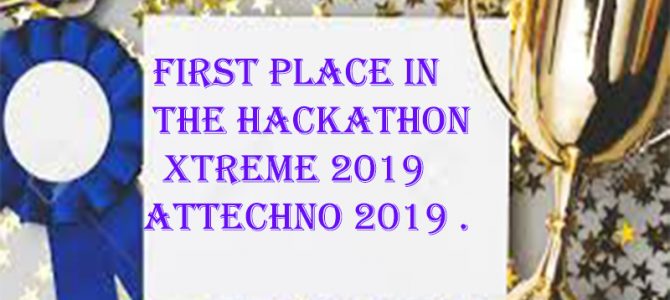 The first place in the Hackathon Xtreme 2019 atTechno 2019 . The first place in the Hackathon Xtreme 2019 atTechno 2019 .