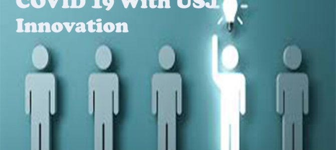 COVID 19 with USJ Innovation COVID 19 with USJ Innovation